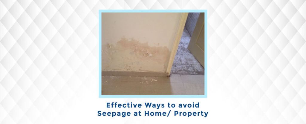 Effective Ways to avoid Seepage at Home/ Property