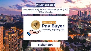 Maharera Tells Builder To Pay Buyer For Delay In Giving Flat