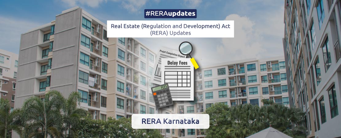 RERA Karnataka will impose a fine of Rs 10,000 per month on builders for not filing quarterly updates on the project status.