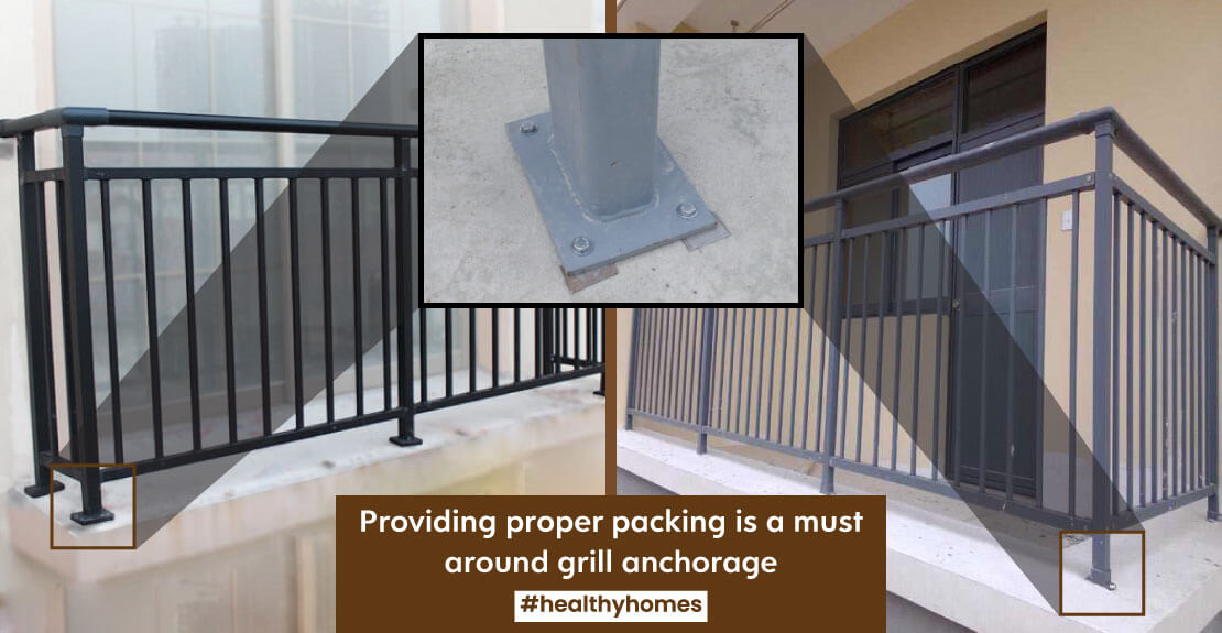 Proper packing around grill anchorage is a must for its strength & longevity.